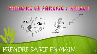 Comment vaincre la paresse  Kaizen [upl. by Zinn]