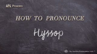 How to Pronounce Hyssop Real Life Examples [upl. by Deva]