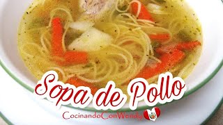 Receta Sopa De Pollo Clasica  Facil Y Rica Homemade Chicken Soup [upl. by Auqinet]