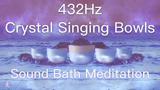 432Hz Crystal Singing Bowls Sound Bath  Relaxing Waves  Deep Healing Meditation Music [upl. by Florrie420]