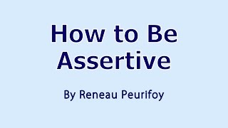 How to Be Assertive [upl. by Airtina]