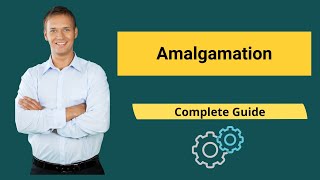 Amalgamation Definition  Types  Methods of Accounting [upl. by Samuelson]