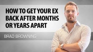 How To Get Your Ex Back After Months or Years Apart [upl. by Ahser289]