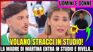 UOMINI E DONNE  VOLANO STRACCI IN STUDIO LA MADRE DI MARTINA ENTRA IN STUDIO E RIVELA [upl. by Barbara-Anne]