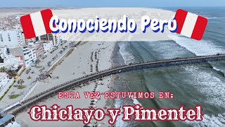 Conociendo Perú  Chiclayo y Pimentel [upl. by Annoek]