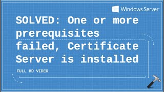 Solved One or more prerequisites failed Certificate Server is installed [upl. by Hoisch]