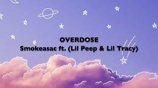 Smokeasac  Overdose Lyrics ft Lil Peep amp Lil Tracy [upl. by Yenahpets]