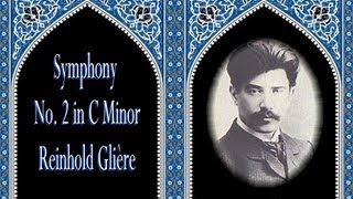 Glière  Symphony No 2 [upl. by Siednarb90]