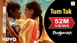 AR Rahman  Tum Tak Lyric Video  Raanjhanaa  A R Rahman  Dhanush  Sonam Kapoor  Javed Ali [upl. by Llij654]