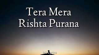 Tera Mera Rishta Purana  Cover   Sayan  Lyrics [upl. by Ravid]