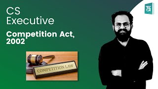 Competition Act 2002  EBCL Chapter 12  CS Executive  English  CS Sai Kumar  Part 1 [upl. by Renado]