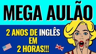 Curso de Inglês GRÁTIS e COMPLETO  Aprenda 2 anos de Inglês em 2 horas [upl. by Iasi]