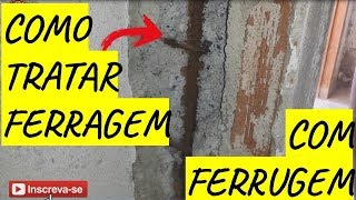 Como tratar ferragem que está com ferrugem [upl. by Neeoma343]