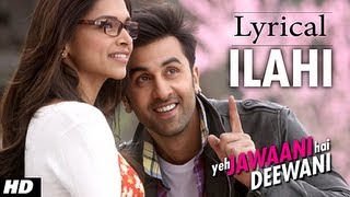 ILAHI FULL SONG WITH LYRICS YEH JAWAANI HAI DEEWANI  PRITAM  RANBIR KAPOOR DEEPIKA PADUKONE [upl. by Amjan]