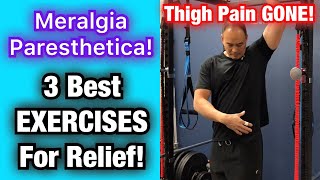 Meralgia Paresthetica 3 BEST EXERCISES Thigh Pain GONE  Dr Wil amp Dr K [upl. by Julietta]