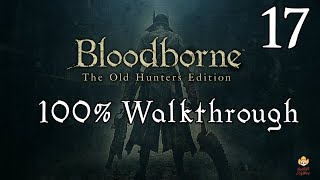 Bloodborne  Walkthrough Part 17 Upper Cathedral [upl. by Gayelord]