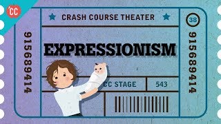 Expressionist Theater Crash Course Theater 38 [upl. by Roque]