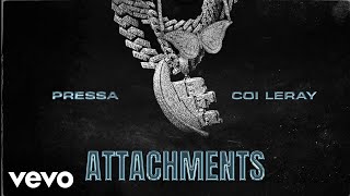 Pressa  Attachments Official Audio ft Coi Leray [upl. by Rama]