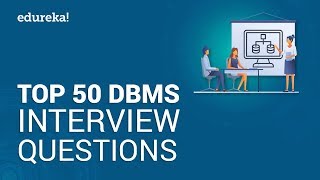 Top 50 DBMS Interview Questions and Answers  DBMS Interview Preparation  Edureka [upl. by Neille538]