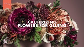 CAUTERIZING FLOWERS FOR GLUING  Creative Edge Techniques [upl. by Gerhardt]