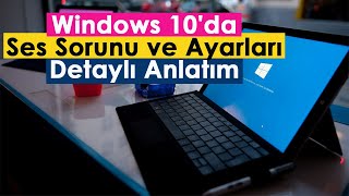 Windows 10da Ses Sorunu ve Ayarları  Detaylı Anlatım [upl. by Eentruok]