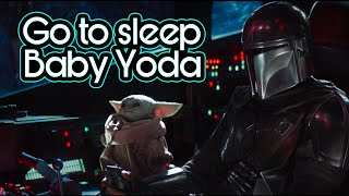 Go to sleep Baby Yoda [upl. by Burg]