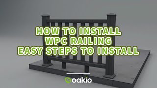 Easy Steps to Install Wood Composite WPC Railing  Oakio [upl. by Noynek]