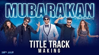 Making of Mubarakan Song  Mubarakan  Anil Kapoor  Arjun Kapoor  Ileana D’Cruz  Athiya Shetty [upl. by Stranger]