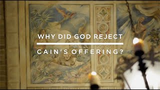 Why Did God Reject Cains Offering [upl. by Bank]