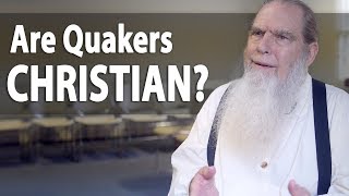 Are Quakers Christian [upl. by Enimzaj]