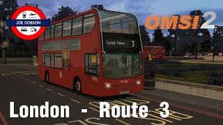 OMSI 2  Addon London  Route 3  ADL Enviro400 ZF [upl. by Sweatt529]