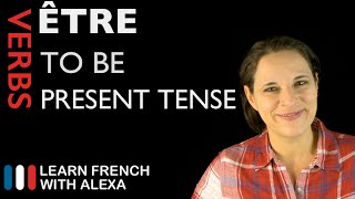 Être to be — Present Tense French verbs conjugated by Learn French With Alexa [upl. by Proudlove]