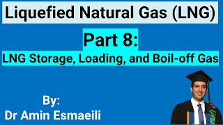 LNG Storage Loading and Boiloff Gas Part 8 [upl. by Tigdirb818]