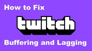 How to Fix Twitch Buffering and Lagging [upl. by Itsyrk970]