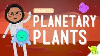 Planetary Plants Crash Course Kids 452 [upl. by Retxed]