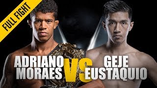 ONE Full Fight  Adriano Moraes vs Geje Eustaquio  Historic Trilogy  January 2019 [upl. by Walter294]