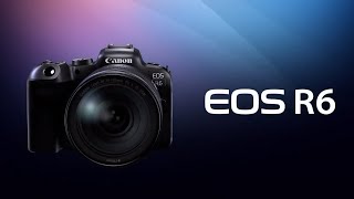 Introducing the EOS R6 Canon Official [upl. by Dody881]