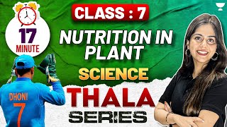 Nutrition In Plant  17 Min  CBSE Class 7 Science  Thala Series  By Sakina Maam [upl. by Ahsinak]