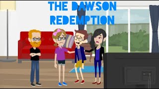 The Dawson Redemption DISOWNED [upl. by Cynthie]