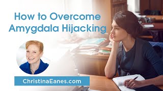 How to Overcome Amygdala Hijacking [upl. by Richma]