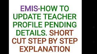 EMIS HOW TO UPDATE TEACHER PROFILE SHORT CUT STEP BY STEP EXPLANATIONS [upl. by Kaehpos]