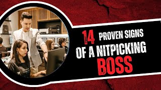 14 Proven Signs Of A Nitpicking Boss [upl. by Fowkes618]