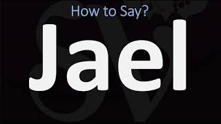 How to Pronounce Jael CORRECTLY [upl. by Oicor]