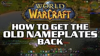 WoW How to Get the Old Nameplates Back [upl. by Ihcas]