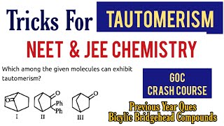 Tautomerism Tricks amp Previous Year Questions  NEET amp JEE Chemistry  GOC Crash Course 6  Bicyclic [upl. by Eceinwahs]