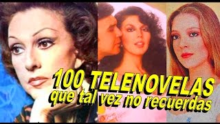 100 Telenovelas que no recuerdas Parte 1 [upl. by Dnomzed]