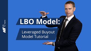 Leveraged Buyout LBO Model Tutorial [upl. by Kone]