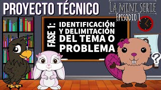 PROYECTO TÉCNICO  FASE 1 Identificación y delimitación del tema o problema [upl. by Paterson557]