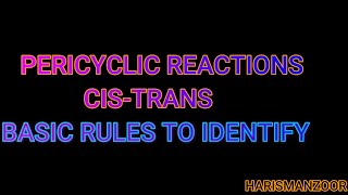 PERICYCLIC REACTIONS  ORGANIC CHEMISTRY  CISTRANS IDENTIFICATION [upl. by Tacy205]