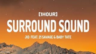 JID  Surround Sound Lyrics ft 21 Savage amp Baby Tate 1HOUR [upl. by Naivart628]